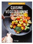 Couverture du livre « Cuisine végétarienne midi et soir » de  aux éditions Solar