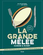 Couverture du livre « La grande mêlée : cuisine & rugby » de Gilles Navarro aux éditions Solar