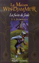 Couverture du livre « La maison Windjammer t.2 ; la fuite de Jade » de V.A. Richardson aux éditions Pocket Jeunesse