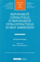 Couverture du livre « Responsabilité contractuelle et responsabilité extra-contractuelle en droit administratif » de Jeremy Bousquet aux éditions Lgdj