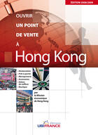 Couverture du livre « Hong Kong - Ouvrir Un Point De Vente 2008/2009 » de Mission Economique D aux éditions Ubifrance