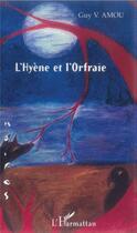 Couverture du livre « L'hyene et l'orfraie » de Guy V. Amou aux éditions L'harmattan