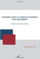 Couverture du livre « Introduction au droit européen des minorités » de Ivan Boev aux éditions L'harmattan