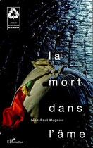 Couverture du livre « LA MORT DANS L'ÂME » de Jean-Paul Mugnier aux éditions Editions L'harmattan