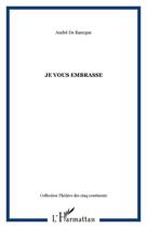 Couverture du livre « Je vous embrasse » de Andre De Baecque aux éditions Editions L'harmattan