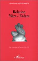 Couverture du livre « Relation mère-enfant » de Association Medicale Baha'Ie aux éditions Editions L'harmattan