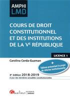 Couverture du livre « Cours de droit constitutionnel et institutions de la Ve République (édition 2018/2019) » de Carolina Cerda-Guzman aux éditions Gualino