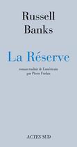 Couverture du livre « La réserve » de Russell Banks aux éditions Actes Sud