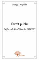 Couverture du livre « L'arrêt public » de Mangal Ndjidda aux éditions Edilivre