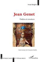 Couverture du livre « Jean Genet : Théâtre et simulacre » de Imad Belghit aux éditions L'harmattan