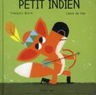 Couverture du livre « Le petit Indien » de Laure Du Fay et Francois Barre aux éditions Frimousse