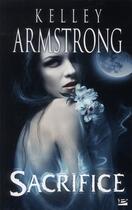 Couverture du livre « Femmes de l'Autremonde Tome 7 : sacrifice » de Kelley Armstrong aux éditions Milady