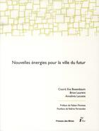 Couverture du livre « Nouvelles énergies pour la ville du futur » de Eva Boxenbaum et Annalivia Lacoste et Brice Laurent aux éditions Presses De L'ecole Des Mines