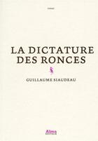 Couverture du livre « La dictature des ronces » de Guillaume Siaudeau aux éditions Alma Editeur