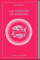 Couverture du livre « Les affinités du Poissons » de Leo Daunis aux éditions Googtime