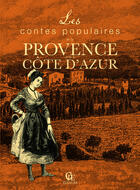 Couverture du livre « Les contes populaires de la Provence et de la Côte d'azur » de Pierre-Etienne Mareuse aux éditions Cpe Editions