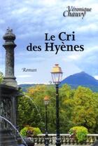 Couverture du livre « Le cri des hyènes » de Veronique Chauvy aux éditions Monts D'auvergne