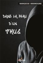 Couverture du livre « Dans la peau d'un thug » de Nargesse Bibimoune aux éditions Is Edition