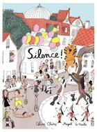Couverture du livre « Silence ! » de Magali Le Huche et Celine Claire aux éditions Saltimbanque