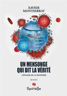 Couverture du livre « Un mensonge qui dit la vérité » de Xavier Montserrat aux éditions Spinelle