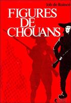 Couverture du livre « Figures de chouans » de De Roince Job aux éditions Lanore