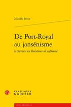 Couverture du livre « De Port-Royal au jansénisme » de Michele Bretz aux éditions Classiques Garnier