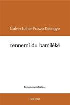 Couverture du livre « L'ennemi du bamileke » de Prowo Ketingye C L. aux éditions Edilivre