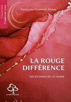 Couverture du livre « La rouge différence ; ou les rythmes de la femme » de Francoise Edmonde Morin aux éditions Hetre Myriadis