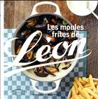 Couverture du livre « Moules frites ; Léon de Bruxelles » de  aux éditions Marabout