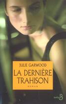 Couverture du livre « La Derniere Trahison » de Julie Garwood aux éditions Belfond