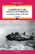 Couverture du livre « L'armée de l'air dans la tourmente ; la bataille de France, 1939-1940 (2e édition) » de Patrick Facon aux éditions Economica