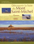 Couverture du livre « Découvrir la baie du Mont Saint-Michel » de Jean-Claude Lefeuvre aux éditions Ouest France