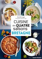 Couverture du livre « Cuisine des 4 saisons en Bretagne » de Michel Langot et Domitille Langot aux éditions Ouest France