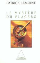 Couverture du livre « Le mystère du placebo » de Patrick Lemoine aux éditions Odile Jacob