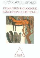 Couverture du livre « Evolution biologique, evolution culturelle » de Cavalli-Sforza Luca aux éditions Odile Jacob
