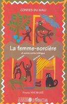 Couverture du livre « La femme-sorcière et autre conte trilingue : Contes du Mali - Trilingues français - bambara - soninké » de Penda Soumare aux éditions L'harmattan