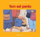 Couverture du livre « Tom est perdu » de Christophe Le Masne et Marie-Aline Bawin aux éditions Mango