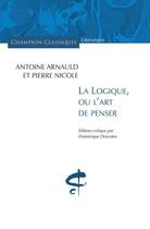 Couverture du livre « La logique ou l'art de penser » de Pierre Nicole et Antoine Arnaud aux éditions Honore Champion