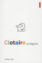 Couverture du livre « Clotaire se deguise » de Janik Coat aux éditions Autrement