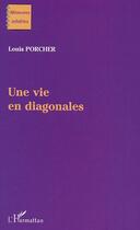 Couverture du livre « Une vie en diagonales » de Louis Porcher aux éditions L'harmattan