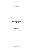 Couverture du livre « Derapages » de Klein Fabienne aux éditions Editions Le Manuscrit