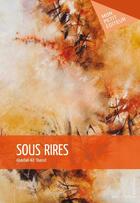 Couverture du livre « Sous rires » de Abdellah Ait Tkassit aux éditions Publibook