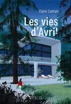 Couverture du livre « Les vies d'Avril » de Claire Cantais et Yukiko Noritake aux éditions Syros