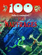 Couverture du livre « 100 infos à connaître ; les naufrages » de  aux éditions Piccolia