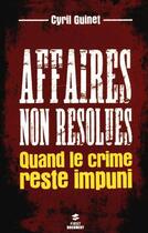 Couverture du livre « Affaires non résolues ; quand le crime reste impuni » de Cyril Guinet aux éditions First