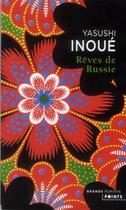 Couverture du livre « Rêves de Russie » de Yasushi Inoue aux éditions Points