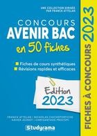 Couverture du livre « Concours avenir Bac en 50 fiches (édition 2023) » de Attelan Franck aux éditions Studyrama