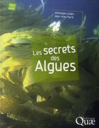 Couverture du livre « Les secrets des algues » de Veronique Leclerc et Jean-Yves Floc'H aux éditions Quae
