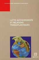 Couverture du livre « Lutte antiterroriste et relations transatlantiques » de Alex Macleod aux éditions Bruylant