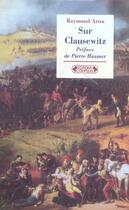 Couverture du livre « Sur Clausewitz (édition 2005) » de Raymond Aron aux éditions Complexe